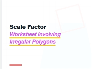 Challenging Irregular Polygon Scaling Exercises