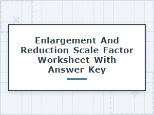 Fundamental Concepts of Scale Factor in Enlargement and Reduction
