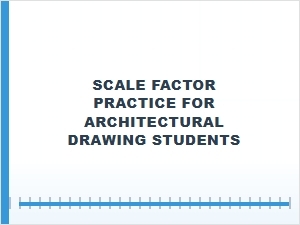 Mastering Scale Factor for Architectural Drawings