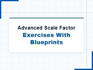 Blueprints and Advanced Scaling Practice Exercises