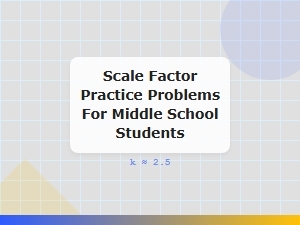 Mastering Scale Factor with Practice Problems